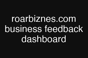 roarbiznes.com business feedback dashboard