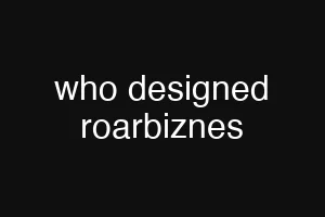 who designed roarbiznes